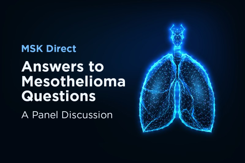 MSK Direct Presents a Panel Discussion Answers to Mesothelioma